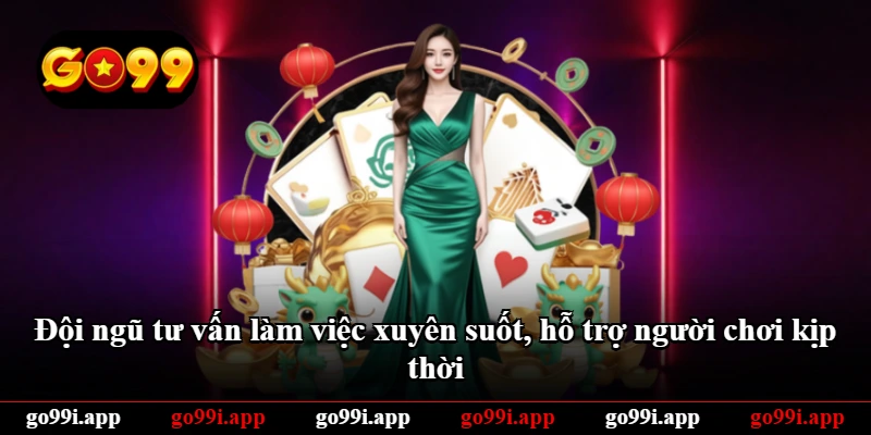 Đội ngũ tư vấn làm việc xuyên suốt, hỗ trợ người chơi kịp thời Đội ngũ tư vấn làm việc xuyên suốt, hỗ trợ người chơi kịp thời